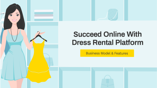 How To Start An Online Dress Rental Business – Understanding The Business Model And Website Features